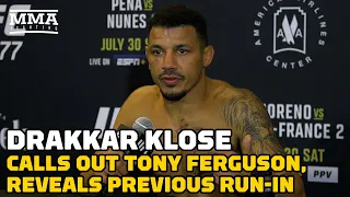 Drakkar Klose Calls Out Tony Ferguson, Reveals Previous 'El Cucuy' Run-In | UFC 277