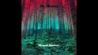 Dr.Mental - Mental Shower - Mentalcore / Tribecore