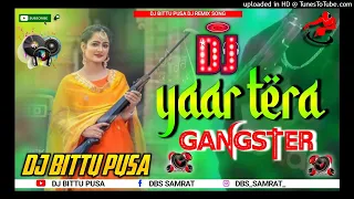 yaar tera gangster tu mujhko kya marvavegi dj remix hard bass Dj bittu pusa