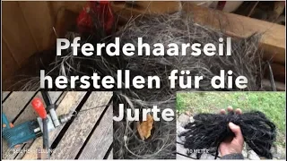 Jurten Pferdehaarseil herstellen Teil 9.