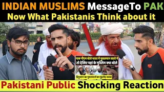 INDIAN MUSLIMS MESSAGE TO PAKISTAN | PAKISTANI PUBLIC SHOCKING REACTION ON INDIAN MUSLIMS | REAL TV