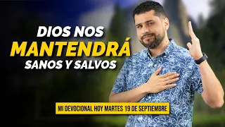 MI DEVOCIONAL HOY 📖 MARTES 19 DE SEPTIEMBRE DE 2023 - DIOS NOS MANTENDRA SANOS Y SALVOS