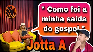 65 • JOTTA A conta como foi o processo da sua SAÍDA DO GOSPEL [ REACT/ COMENTÁRIO ] #jottaa