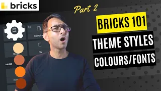 Bricks 101 Part 2 -  Theme Styles, Colours and Font Settings - BricksBuilder.io - Bricks Builder