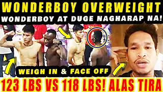 NAKU PO! WONDERBOY OVERWEIGHT!? WONDERBOY AT DUGE NAGHARAP NA! 123 LBS VS 118.4 LBS! DUGE PATAY K.O.