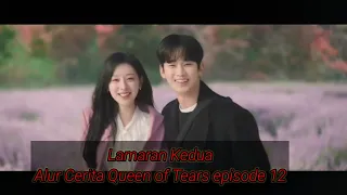 Lamaran Ke 2 || Alur Cerita Queen of Tears Episode 12 di @NontonRamerame-zn8ll