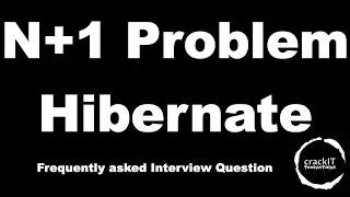 Hibernate N+1 Problem Solution | FAQ - Hibernate Interview Questions