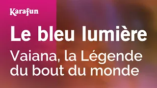 Le bleu lumière - Moana | Karaoke Version | KaraFun