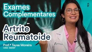 Exames Complementares da Artrite Reumatoide | Reumatologia Residência Médica e Revalida