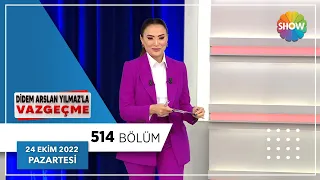 Didem Arslan Yılmaz'la Vazgeçme 514. Bölüm | 24 Ekim 2022