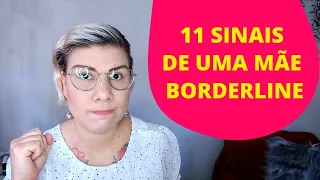 11 SINAIS DE UMA MÃE BORDERLINE