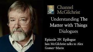 Understanding The Matter with Things Dialogues Episode 29: Epilogue