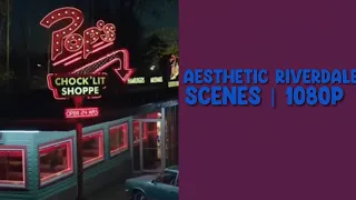 Aesthetic Riverdale Scenes [logoless+1080p] (+S05) (Riverdale)
