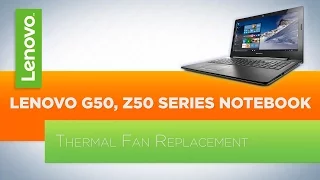 Lenovo G50 / Z50 Series Notebook - Thermal Fan Replacement