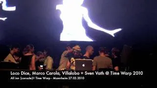 Loco Dice, Marco Carola, Ricardo Villalobos + Sven Vath @ Time Warp 2010