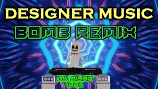 DESIGNER MUSIC BOMB REMIX - DJ DIYAN IDOL