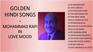 Golden Hindi Songs - Mohammad Rafi In Love Mood मौहम्मद रफ़ी के प्यार भरे गीतBest Songs Of Mohd. Rafi