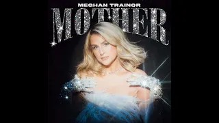 Meghan Trainor - Mother (Instrumental)