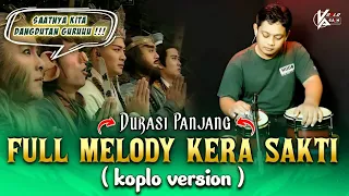 FULL MELODI KERA SAKTI VERSI KOPLO DURASI PANJANG ( GURU KITA DANGDUTAN DULU ) 😅