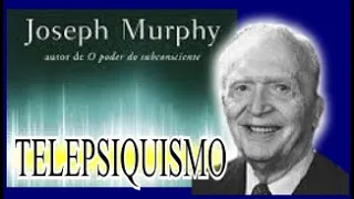 TELEPSIQUISMO - JOSEPH MURPHY