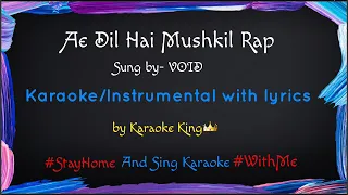 Ae Dil Hai Mushkil Rap by VOID (Karaoke/Instrumental with lyrics) || #StayhomeStaySafe ||