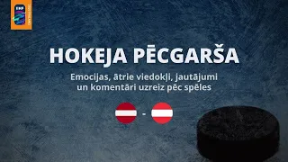 Hokeja Pēcgarša, īsi pēc Latvijas izlases spēles pret Austriju