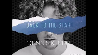 Michael Schulte - Back to the Start (Dennis K. Edit)