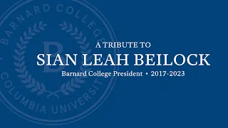 A Tribute to Sian Leah Beilock: 8th President of Barnard College