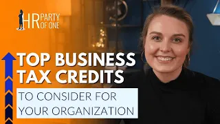 Top Business Tax Credits To Consider for Your Organization