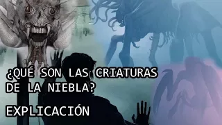 ¿Qué son los Monstruos de la Niebla? EXPLICACIÓN | Todas las Criaturas de la Niebla EXPLICADAS