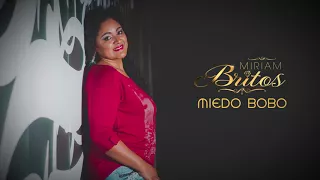 Miriam Britos - Miedo Bobo