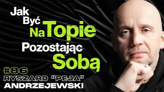 Jak Być Na Topie Pozostając Sobą, Jak Trafiać do Ludzi - ft. Ryszard "Peja" Andrzejewski #86