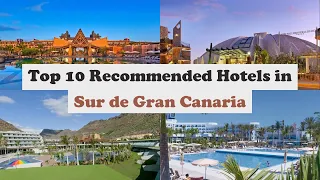 Top 10 Recommended Hotels In Sur de Gran Canaria | Top 10 Best 5 Star Hotels In Sur de Gran Canaria