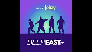 East 17 - Deep (2021 Remaster Extended Remix by Lehay)