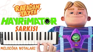 Rafadan Tayfa - HAYRİMATÖR ŞARKISI Melodika Notaları