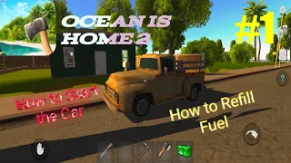 How To Start The Car || How To Refill Fuel || Ocean Is Home 2 || Gameplay #1|| J. Kartik Gaming