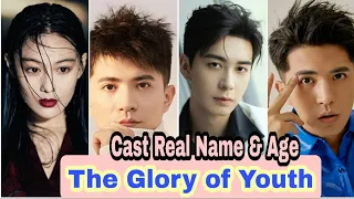 The Glory of Youth Chinese Drama 2021 Cast Real Name & Ages?  By Top Lifestyle