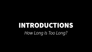 Writing Tips—Introductions: How Long is Too Long?