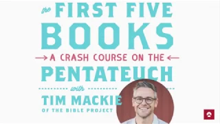 The First Five Books of The Bible: Pentateuch [Torah] Part 1: Tim Mackie (The Bible Project)