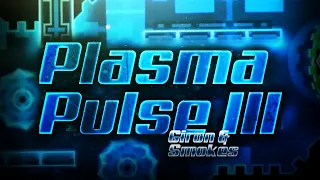 Plasma Pulse III | By xSmokes | Extreme Demon(New Hardest)