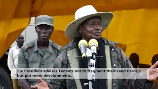 Museveni gives 300 land tittles to Nakaseke tenants, warns Judiciary and RDC's on Land grabbing