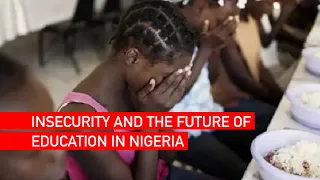 PPP 15th March, 2021: INSECURITY AND THE FUTURE OF EDUCATION IN NIGERIA