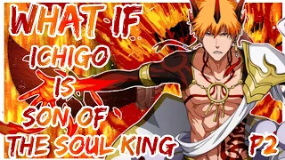 What if Ichigo Is the Son Of The Soul King, THE DARK PRINCE | PART 2 | END