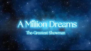 The Greatest Showman - A Million Dreams (Lyrics Video) -