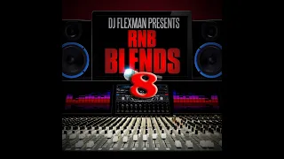 DJ FLEXMAN PRESENTS: R&B BLENDS PT. 8