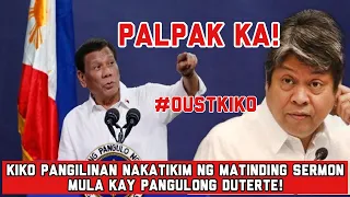 NEWS UPDATE: KIKO PANGILINAN NAKATIKIM NG MATINDING SERMON MULA KAY PANGULONG DUTERTE!