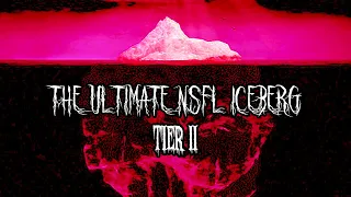 The Ultimate NSFL Iceberg | Tier 2