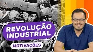 Revolução Industrial | Motivações, Características e Contexto na Inglaterra (1 de 3)