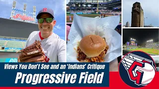 Cleveland Guardians - A Tour Of Progressive Field, Views You Don't See, and an Indians Critique