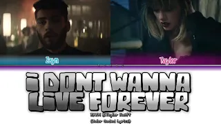 ZAYN & Taylor Swift - I Don’t Wanna Live Forever [Color Coded Lyrics]
